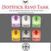 dotStick Revo Pod Replacement Tank • 3.5ml (no driptip, no coil)